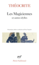 Couverture Les Magiciennes et autres idylles ( Théocrite)