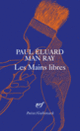 Couverture Les Mains libres (Paul Éluard, Man Ray)