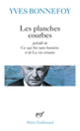 Couverture Les Planches courbes/Ce qui fut sans lumière/La Vie errante (Yves Bonnefoy)