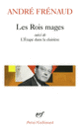 Couverture Les Rois mages / L' Etape dans la clairière /Pour une plus haute flamme par le défi (André Frénaud)