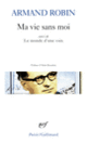 Couverture Ma vie sans moi / Le Monde d'une voix (Armand Robin)