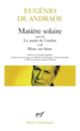 Couverture Matière solaire/Le poids de l'ombre/Blanc sur blanc (Eugénio de Andrade)