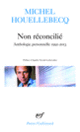 Couverture Non réconcilié (Michel Houellebecq)