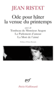 Couverture Ode pour hâter la venue du printemps/Tombeau de Monsieur Aragon/Le Parlement d'amour/La mort de l'aimé ()