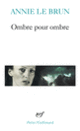 Couverture Ombre pour ombre (Annie Le Brun)