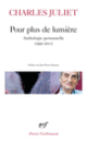 Couverture Pour plus de lumière (Charles Juliet)