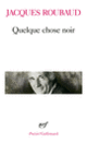 Couverture Quelque chose noir (Jacques Roubaud)