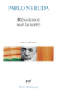 Couverture Résidence sur la terre (Pablo Neruda)
