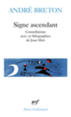 Couverture Signe ascendant / Fata Morgana /Les Etats Généraux /Des Epingles tremblantes /Xénophiles /Ode à Charles Fourier /Constellations /Le La (André Breton)