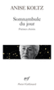 Couverture Somnambule du jour (Anise Koltz)