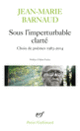 Couverture Sous l'imperturbable clarté (Jean-Marie Barnaud)