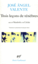 Couverture Trois leçons de ténèbres / Mandorle /L'Eclat (José Ángel Valente)