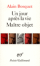 Couverture Un jour après la vie – Maître objet (Alain Bosquet)