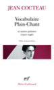Couverture Vocabulaire – Plain-Chant – L'Ange Heurtebise – Par lui-même – Cherchez Apollon – L'Incendie – Léone – La Crucifixion (Jean Cocteau)