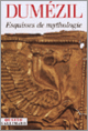Couverture Esquisses de mythologie (Georges Dumézil)
