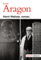 Couverture Henri Matisse, roman (Louis Aragon)