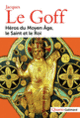 Couverture Héros du Moyen Âge, le Saint et le Roi (Jacques Le Goff)