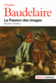 Couverture La Passion des images (Charles Baudelaire)