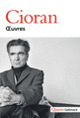 Couverture Œuvres ( Cioran)