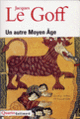 Couverture Un autre Moyen Âge (Jacques Le Goff)