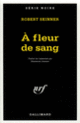 Couverture À fleur de sang (Robert Skinner)