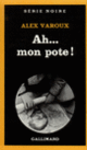 Couverture Ah... mon pote! (Alex Varoux)