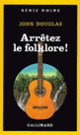Couverture Arrêtez le folklore! (John Douglas)