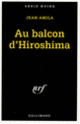 Couverture Au balcon d'Hiroshima (Jean Amila)