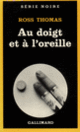 Couverture Au doigt et à l'oreille (Ross Thomas)