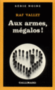 Couverture Aux armes, mégalos! (Raf Vallet)