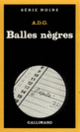Couverture Balles nègres ( A.D.G.)