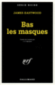 Couverture Bas les masques (James Eastwood)