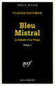 Couverture Bleu Mistral (Vladan Radoman)