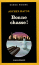 Couverture Bonne chasse! (Archer Mayor)