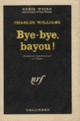 Couverture Bye-bye, bayou! (Charles Williams)