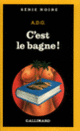 Couverture C'est le bagne! ( A.D.G.)