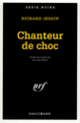 Couverture Chanteur de choc (Richard Jessup)
