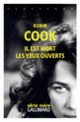 Couverture Il est mort les yeux ouverts (Robin Cook)
