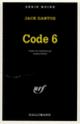 Couverture Code 6 (Jack Gantos)