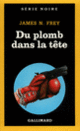 Couverture Du plomb dans la tête (James N. Frey)