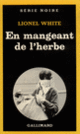 Couverture En mangeant de l'herbe (Lionel White)