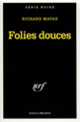 Couverture Folies douces (Richard Matas)