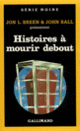 Couverture Histoires à mourir debout (John Ball,Robert Bloch,Gary Brandner,Howard Browne,William Campbell Gault,Collectif(s) Collectif(s),Michael Collins,Brian Garfield,Nan Hamilton,Richard Levinson,William Link,Dan J. Marlowe,Elizabeth McCoy,William F. Nolan,Maxine O'Callaghan,Raymond Obstfeld)