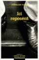 Couverture Ici reposent (Annelise Roux)