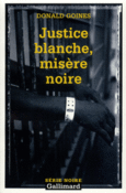 Couverture Justice blanche, misère noire ()
