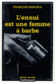 Couverture L'ennui est une femme à barbe (François Barcelo)
