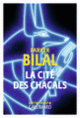Couverture La cité des chacals (Parker Bilal)
