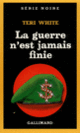 Couverture La guerre n'est jamais finie (Teri White)
