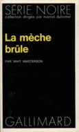 Couverture La mèche brûle ()