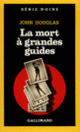 Couverture La mort à grandes guides (John Douglas)